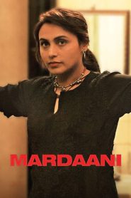 Mardaani (2014) – Full Movie Download & Watch FREE – .