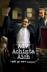 Adv. Achinta Aich (2024-2025) Season 01 – 02 – Bangla Web series Full Download