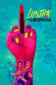 Lipstick Under My Burkha – Full Movie Download & Watch FREE – .