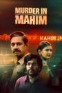 Murder in Mahim (2024) Season 01 – Full Series Download & Watch FREE – .