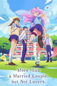 More Than a Married Couple, But Not Lovers (2022) Season 01 – Japanese – Full Series Download & Watch FREE – .