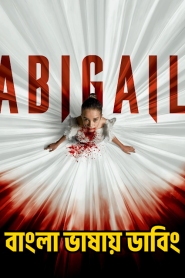Abigail (2024) Bangla Dubbed – Full Movie Download & Watch FREE – .