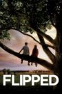 Flipped (2010) – Full Movie Download & Watch FREE – .