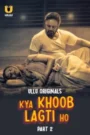 Kya Khoob Lagti Ho (2024) Part 01-02 – Hindi Ullu – 🔞 – Full Series Download & Watch FREE – .