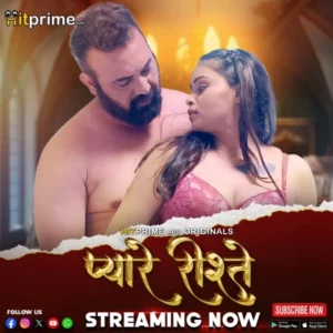 Pyaare Rishtey (2024) Season 01 – Hindi HitPrime – 🔞 – Full Movie Download & Watch FREE – .