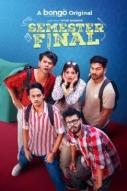 Semester Final (2024) Bangla Natok – Bongo Original – Full Natok Download & Watch FREE – .