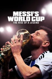 Messi’s World Cup: The Rise of a Legend (2024) – Full Series Download & Watch FREE – .