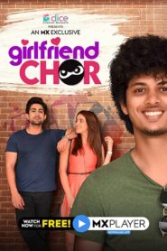 Girlfriend Chor (2020) – Full Series Download & Watch FREE – .