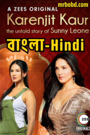 Karenjit Kaur: The Untold Story of Sunny Leone (2018-2019) Bangla/Hindi – Season 01-03 – 🔞 – Full Series Download & Watch FREE – .
