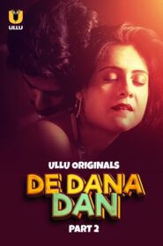 De Dana Dan (2024) Season 1 Part 2 (Ullu Originals) – 🔞 – Full Series Download & Watch FREE – .