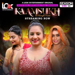 Kaam Sukh (2025) Season 01 – Episode 01-09 – Hindi Lookentertainment – 🔞 – Full Series Download & Watch FREE – .