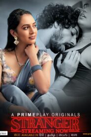 Stranger (2023) Season 01 – Hindi PrimePlay – 🔞 – Full Series Download & Watch FREE – .