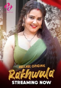 Rakhwala (2025) S01 – E01-06 – Hindi HulChul – 🔞 – Full Series Download & Watch FREE – .
