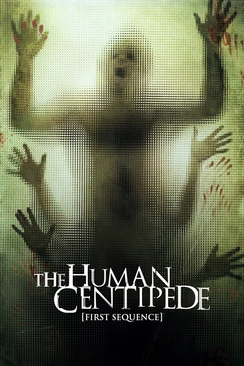The Human Centipede (First Sequence) (2009) English – Full Movie Download & Watch FREE – .