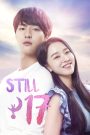 Still 17 (2018) Season 01 – Hindi + Korean – Full Series Download & Watch FREE – .