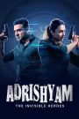 Adrishyam – The Invisible Heroes (2024) Season 01 – Full Series Download & Watch FREE – .
