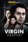 Virgin Suspect (2021) Season 01 – Hindi Ullu – 🔞 – Full Series Download & Watch FREE – .