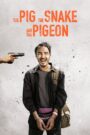 The Pig, the Snake and the Pigeon (2023) Taiwan – Full Movie Download & Watch FREE – .