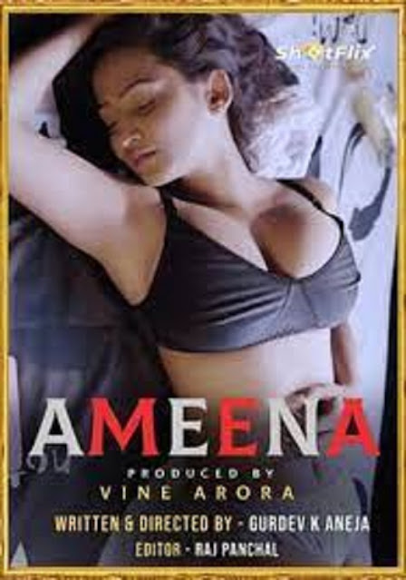 Ameena (2021) Season 1 ShotFlix Original – 🔞 – Full Series Download & Watch FREE – .