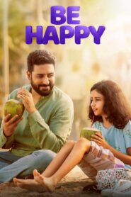 Be Happy (2025) – 4K – Hindi AMZN WEB-DL – Full Movie Download & Watch FREE – .