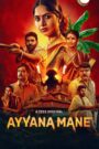 Ayyana Mane (2025) Hindi/Kannada – Full Series Download & Watch FREE – .