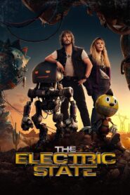 The Electric State (2025) Dual Audio [Hindi-English] NetFlix WEB-DL – Full Movie Download & Watch FREE – .