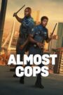 Almost Cops (2025) WEB-DL H264 AAC 1080p 720p 480p – Full Movie Download & Watch FREE – .