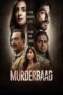Murderbaad (2025) – WEB-DL H264 AAC 1080p 720p 480p Download & Watch FREE