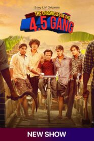 The Chronicles of 4.5 the Gang (2025) S01 Hindi SLIV – WEB-DL H264 AAC 1080p 720p 480p Download & Watch FREE