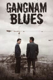 Gangnam Blues (2015) Dual Audio [Hindi ORG-Korean] BluRay – WEB-DL H264 AAC 1080p 720p 480p Download & Watch FREE