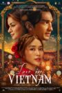 Love in Vietnam (2025) – WEB-DL H264 AAC 1080p 720p 480p Download & Watch FREE
