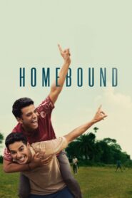 Homebound (2025) – WEB-DL H264 AAC 1080p 720p 480p Download & Watch FREE