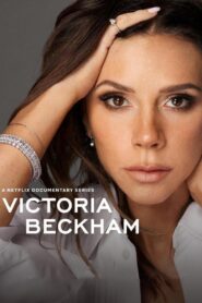 Victoria Beckham (2025) S01 Dual Audio [Hindi ORG-English] NetFlix – WEB-DL H264 AAC 1080p 720p 480p Download & Watch FREE