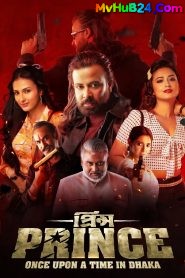 Prince: Once Upon a Time in Dhaka (2026) Full HD Quality Movie — MvHuB24.Com